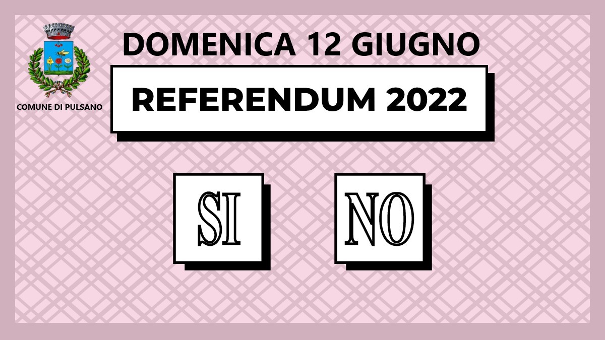 REFERENDUM DI DOMENICA 12 GIUGNO 2022.